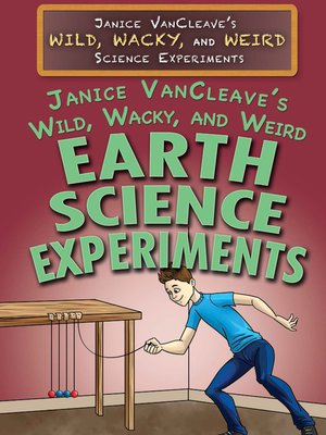 cover image of Janice VanCleave's Wild, Wacky, and Weird Earth Science Experiments